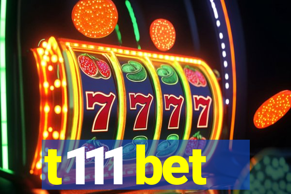 t111 bet